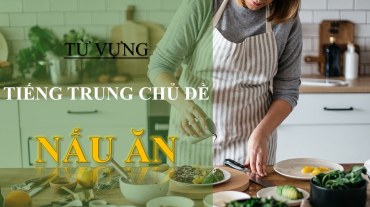Học từ vựng tiếng Trung chủ đề nấu ăn