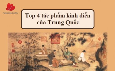 Top 4 tác phẩm kinh điển của Trung Quốc